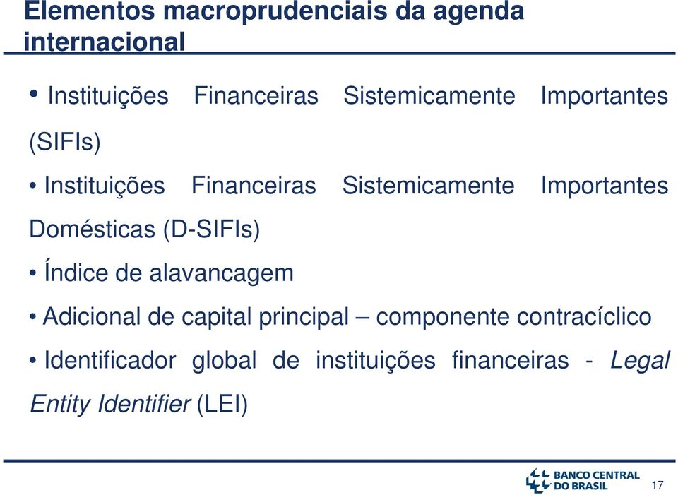 Domésticas (D-SIFIs) Índice de alavancagem Adicional de capital principal componente