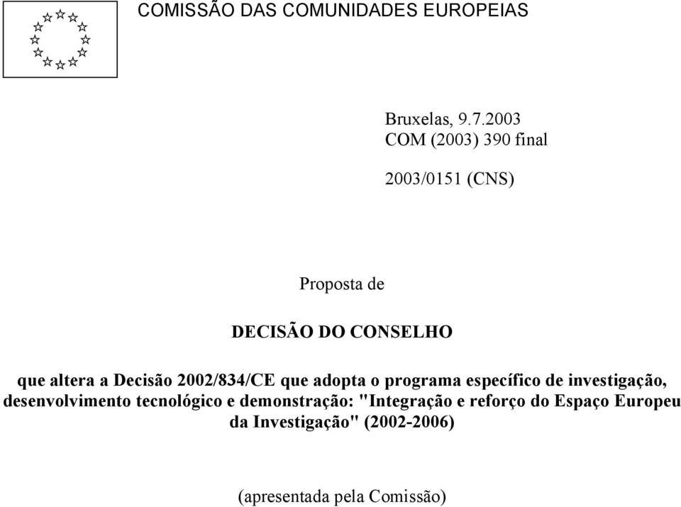 Decisão 2002/834/CE que adopta o programa específico de investigação, desenvolvimento