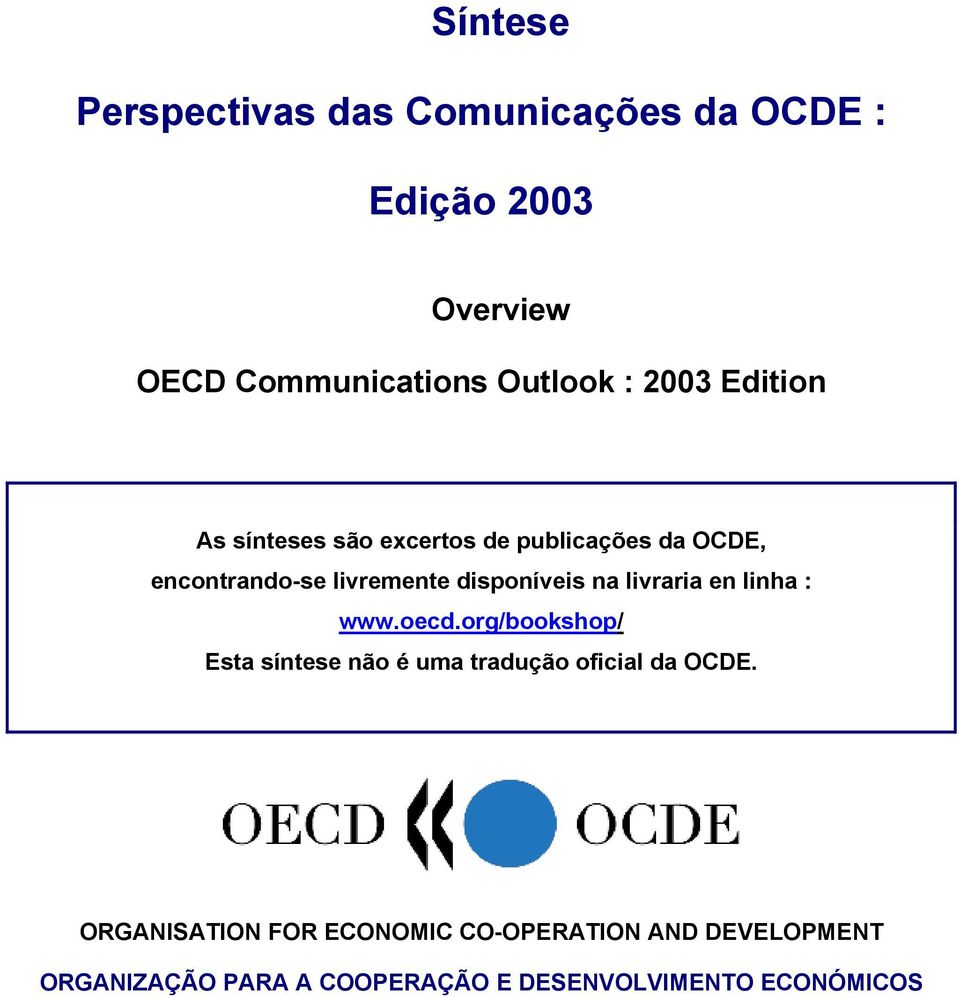 na livraria en linha : www.oecd.org/bookshop/ Esta síntese não é uma tradução oficial da OCDE.