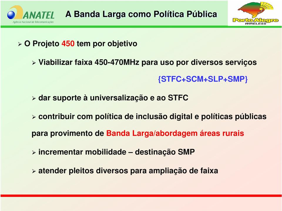 política de inclusão digital e políticas públicas para provimento de Banda