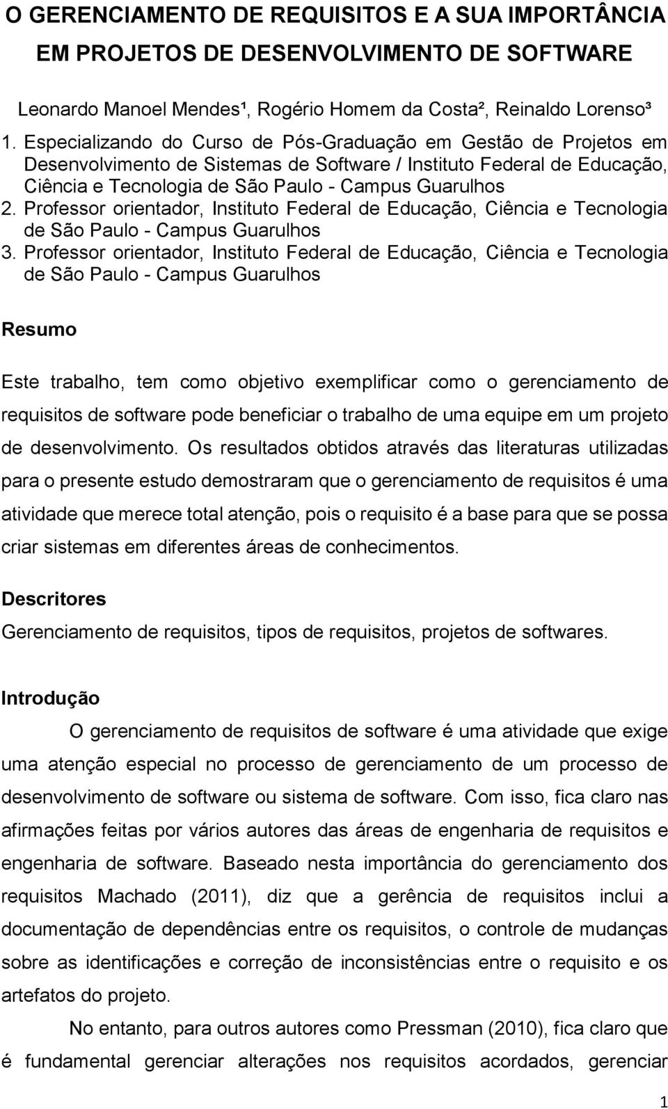 Professor orientador, Instituto Federal de Educação, Ciência e Tecnologia de São Paulo - Campus Guarulhos 3.