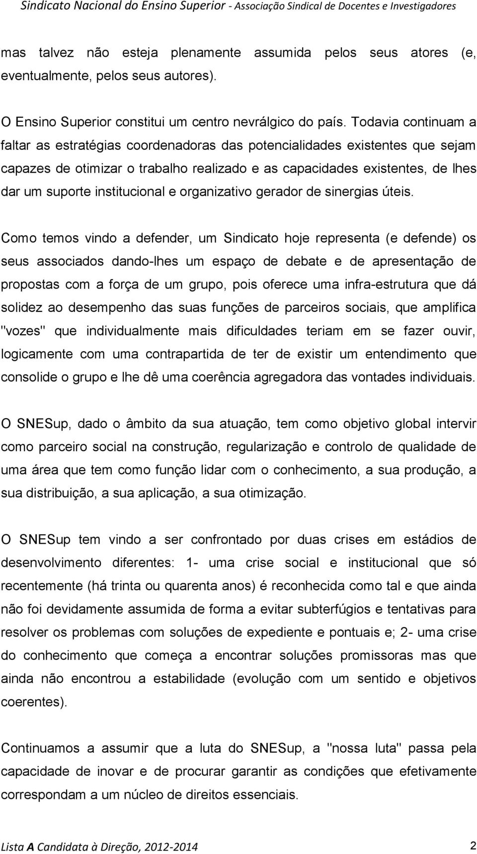 institucional e organizativo gerador de sinergias úteis.