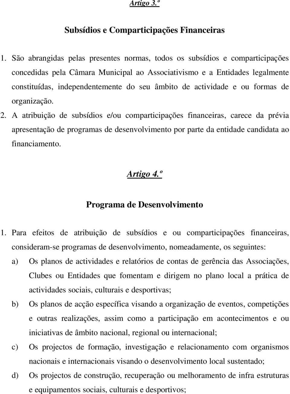 de actividade e ou formas de organização. 2.