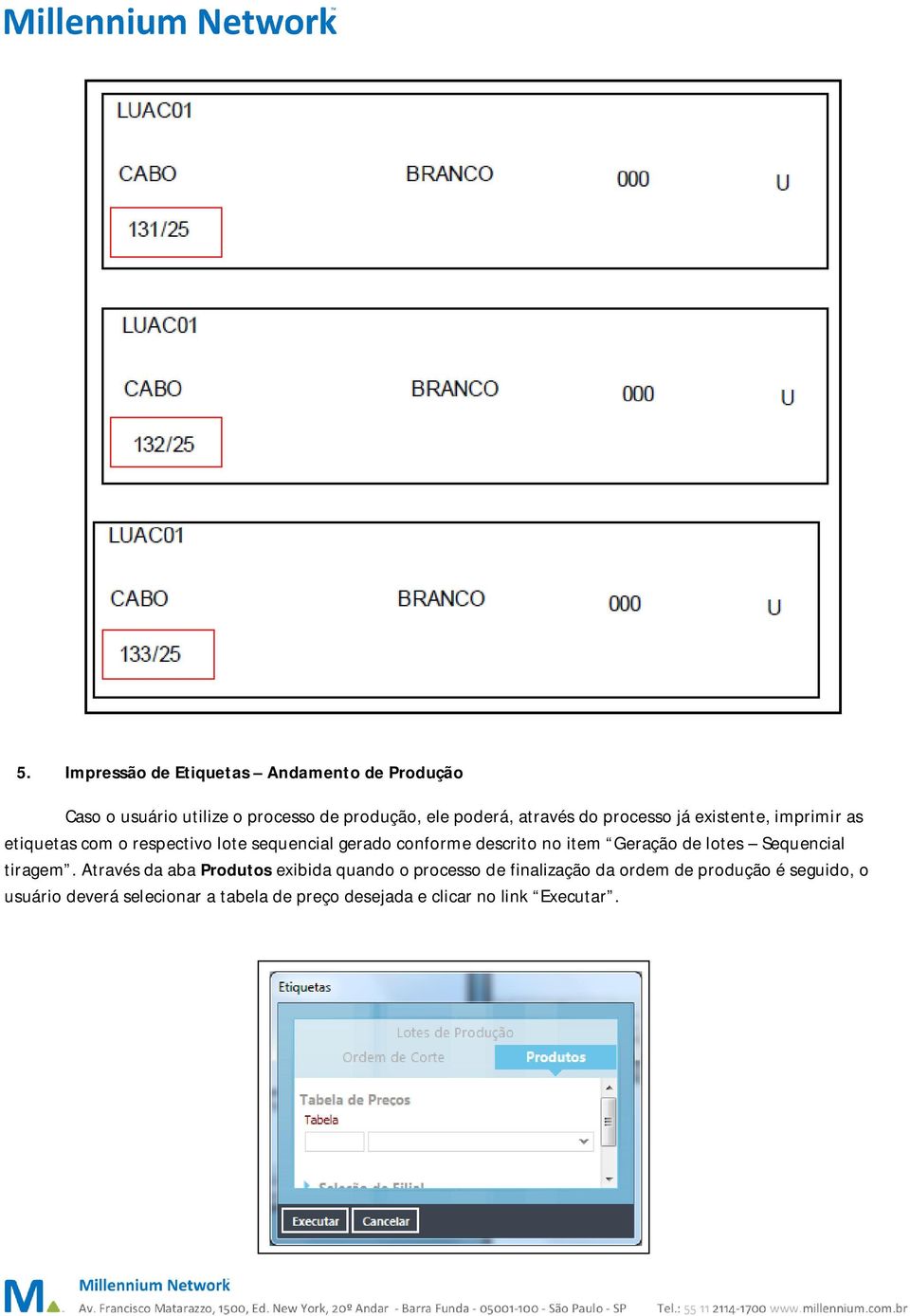 descrito no item Geração de lotes Sequencial tiragem.