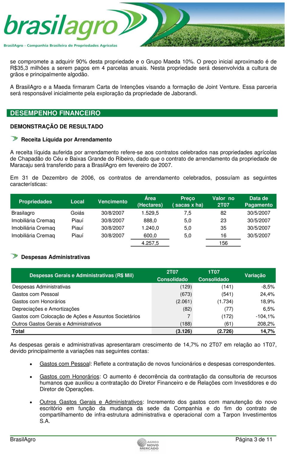 Essa parceria será responsável inicialmente pela exploração da propriedade de Jaborandi.