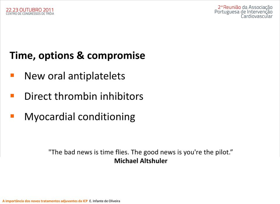 Myocardial conditioning "The bad news is time
