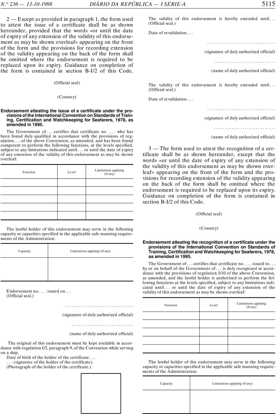 appearing on the back of the form shall be omitted where the endorsement is required to be replaced upon its expiry. Guidance on completion of the form is contained in section B-I/2 of this Code.