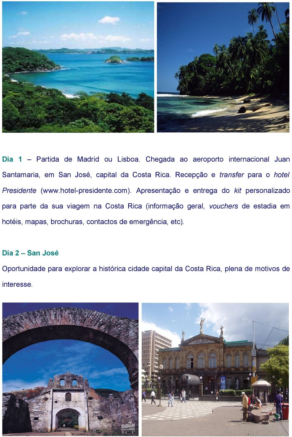 Apresentação e entrega do kit personalizado para parte da sua viagem na Costa Rica (informação geral, vouchers de estadia