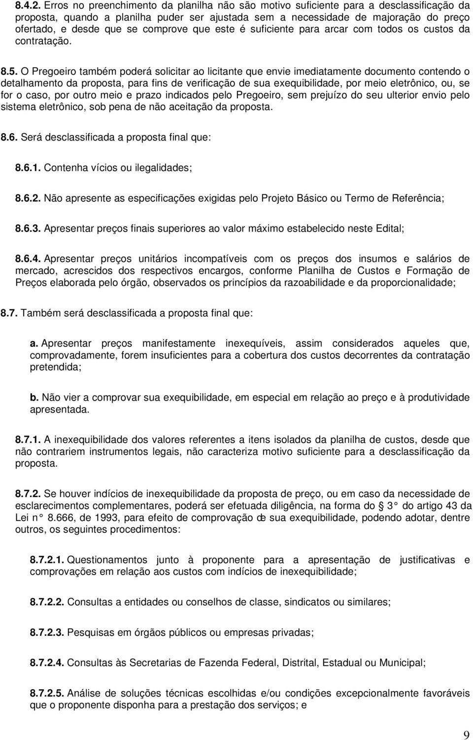 comprove que este é suficiente para arcar com todos os custos da contratação. 8.5.