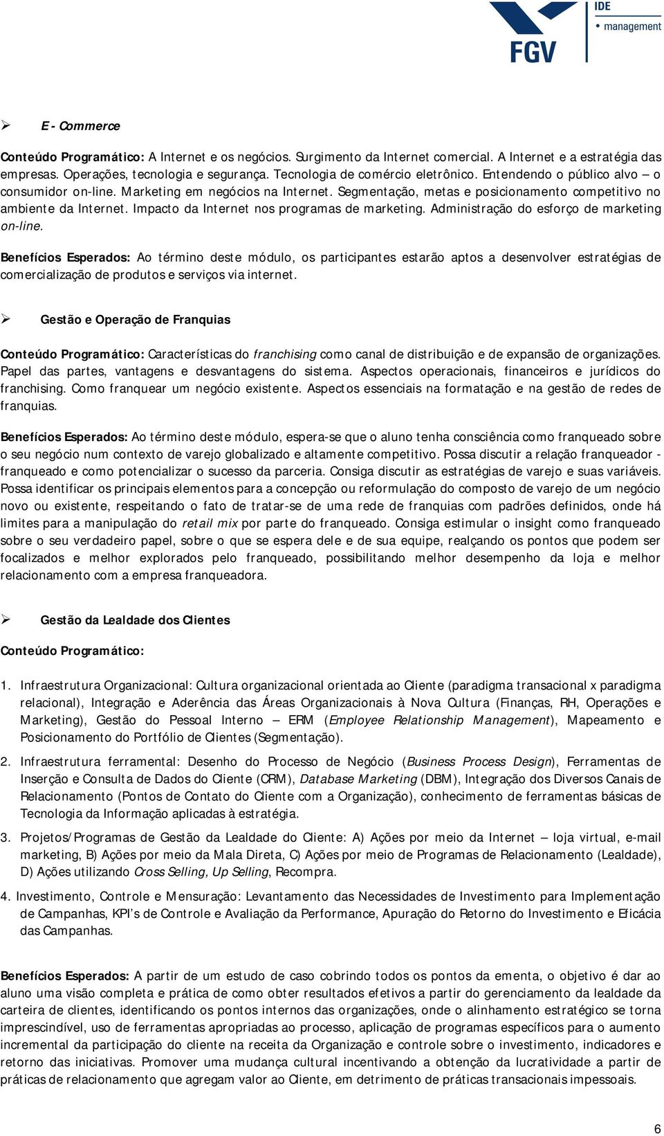 Impacto da Internet nos programas de marketing. Administração do esforço de marketing on-line.