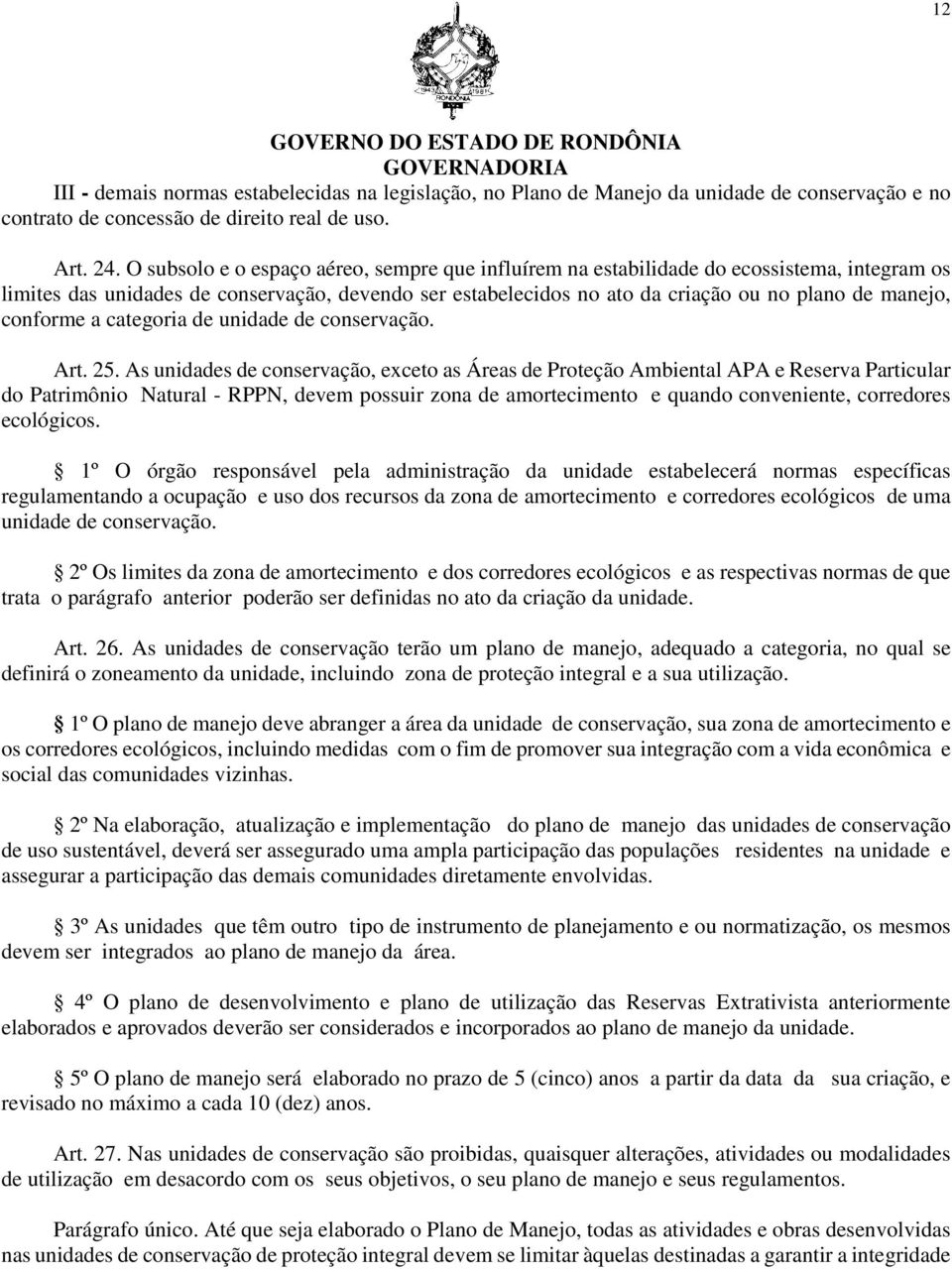 conforme a categoria de unidade de conservação. Art. 25.