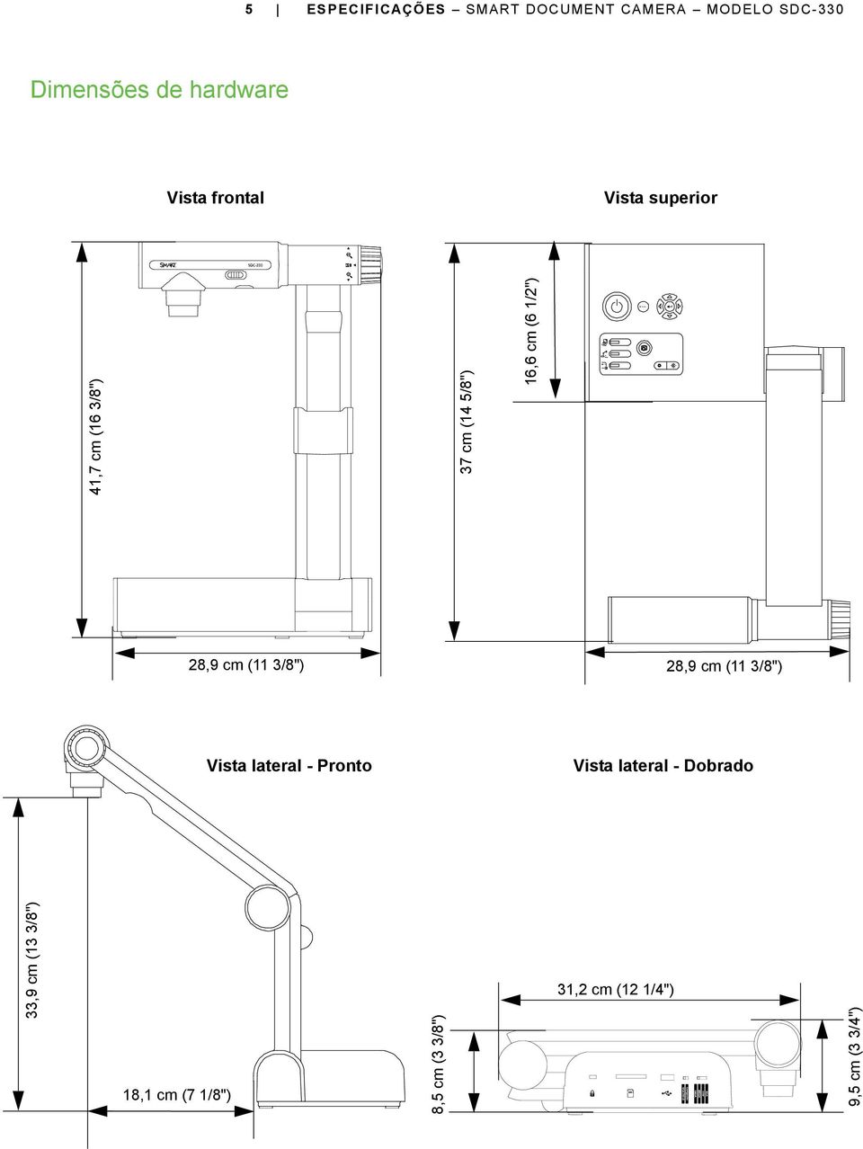 28,9 cm (11 3/8") 28,9 cm (11 3/8") Vista lateral - Pronto Vista lateral -