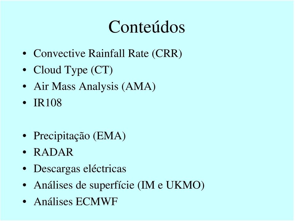 Precipitação (EMA) RADAR Descargas eléctricas