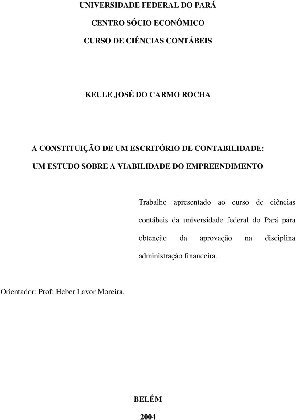 EMPREENDIMENTO Trabalho apresentado ao curso de ciências contábeis da universidade federal do Pará