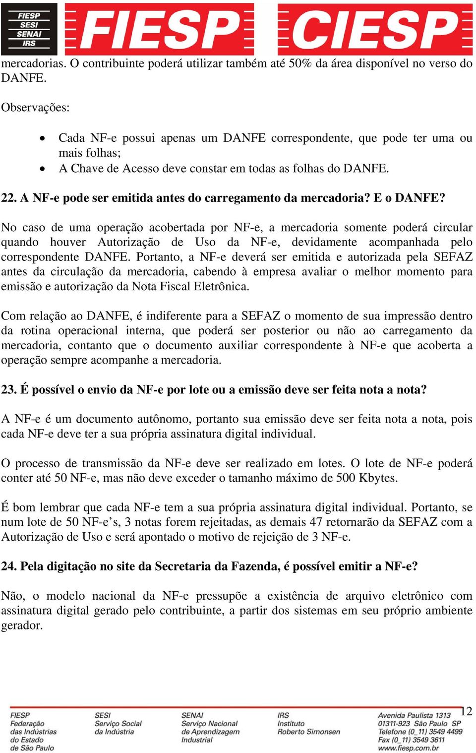 A NF-e pode ser emitida antes do carregamento da mercadoria? E o DANFE?