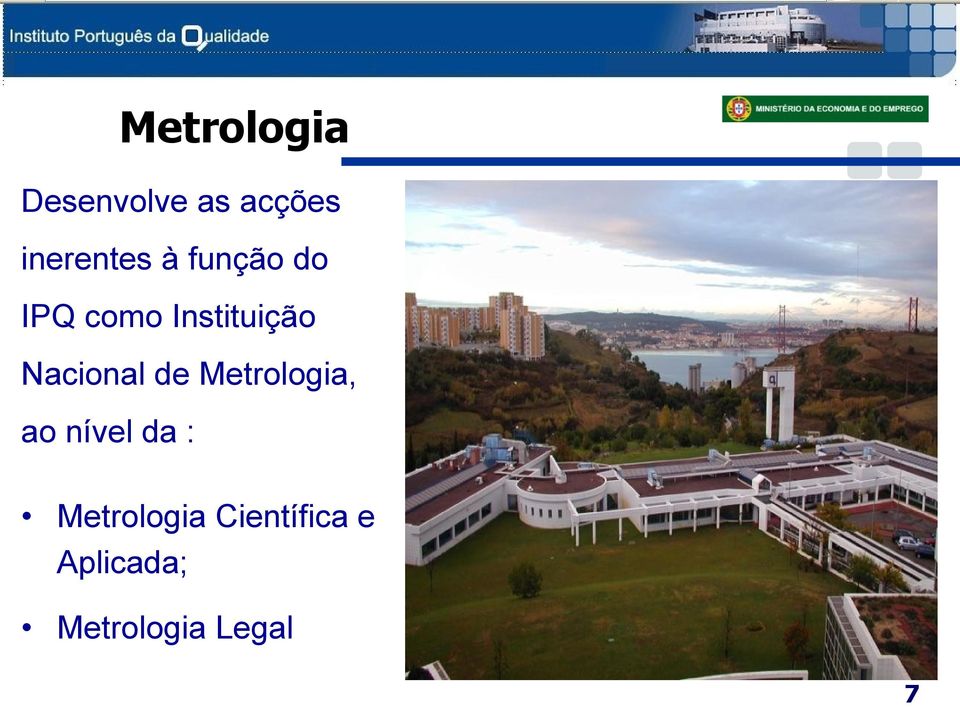 nível da : Metrologia Científica e Aplicada;