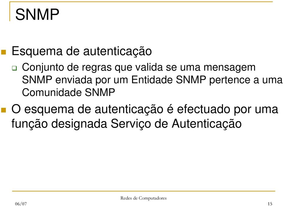 pertence a uma Comunidade SNMP O esquema de