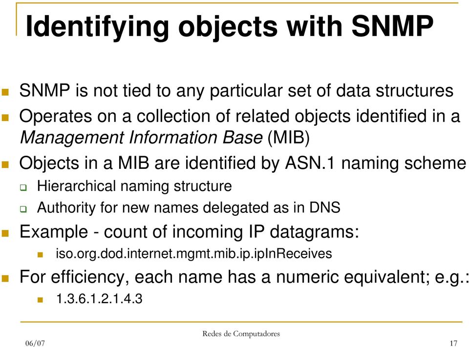 1 naming scheme Hierarchical naming structure Authority for new names delegated as in DNS Example - count of incoming