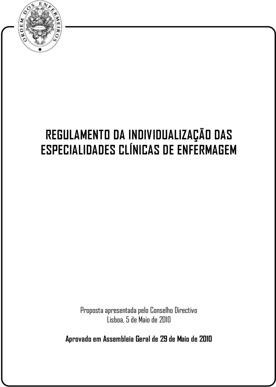 apresentada pelo Conselho Directivo Lisboa, 5 de