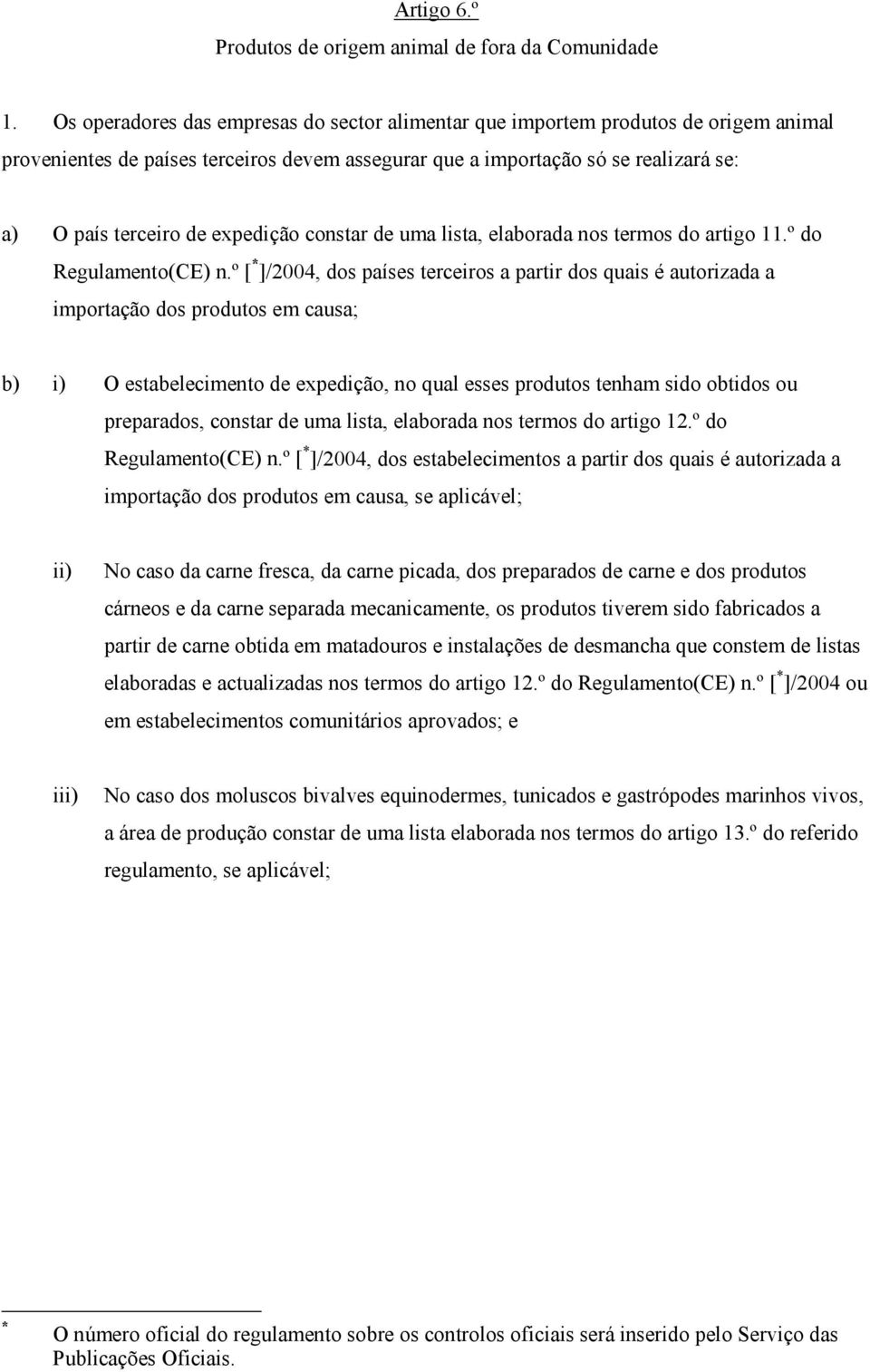 expedição constar de uma lista, elaborada nos termos do artigo 11.º do Regulamento(CE) n.