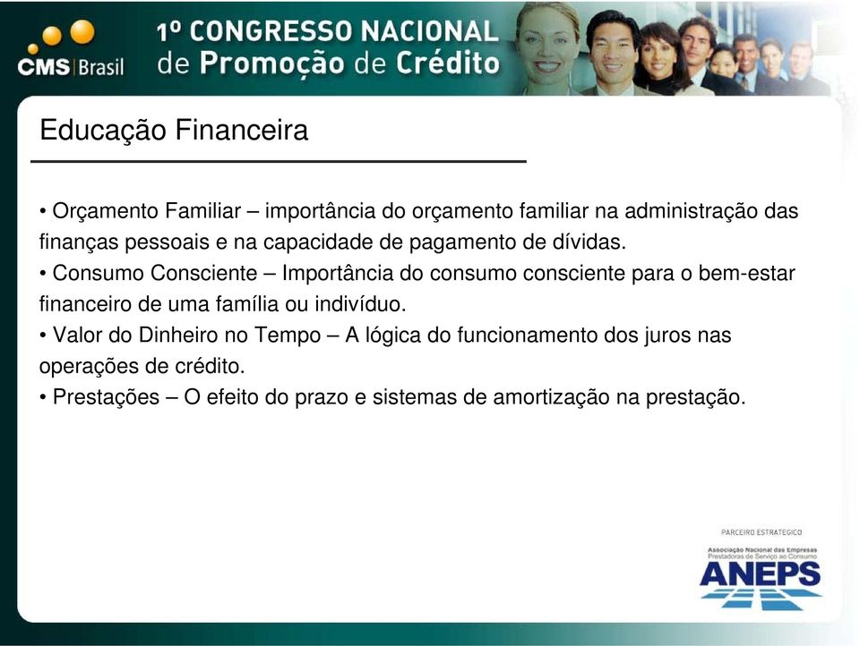 Consumo Consciente Importância do consumo consciente para o bem-estar financeiro de uma família ou