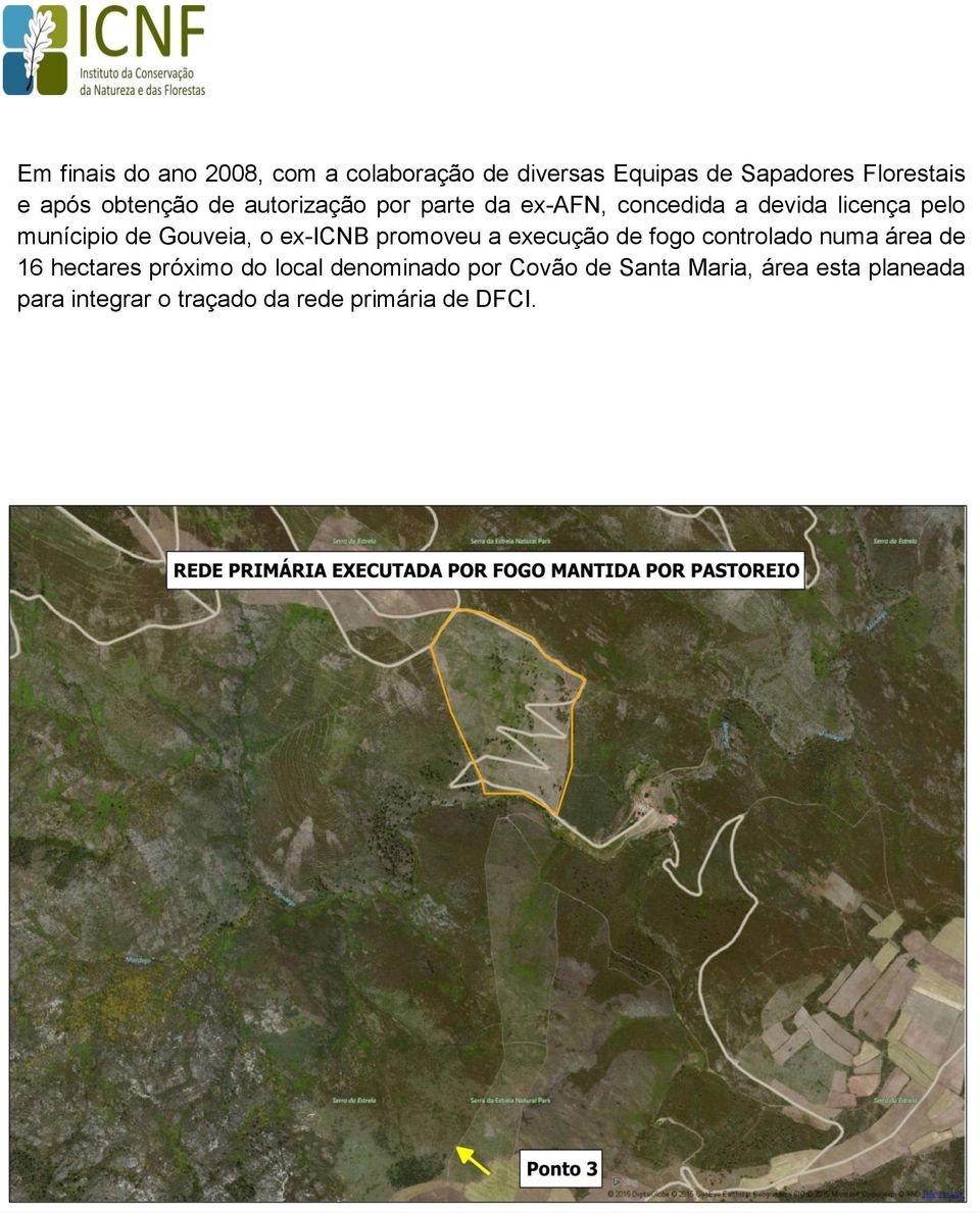 Gouveia, o ex-icnb promoveu a execução de fogo controlado numa área de 16 hectares próximo do