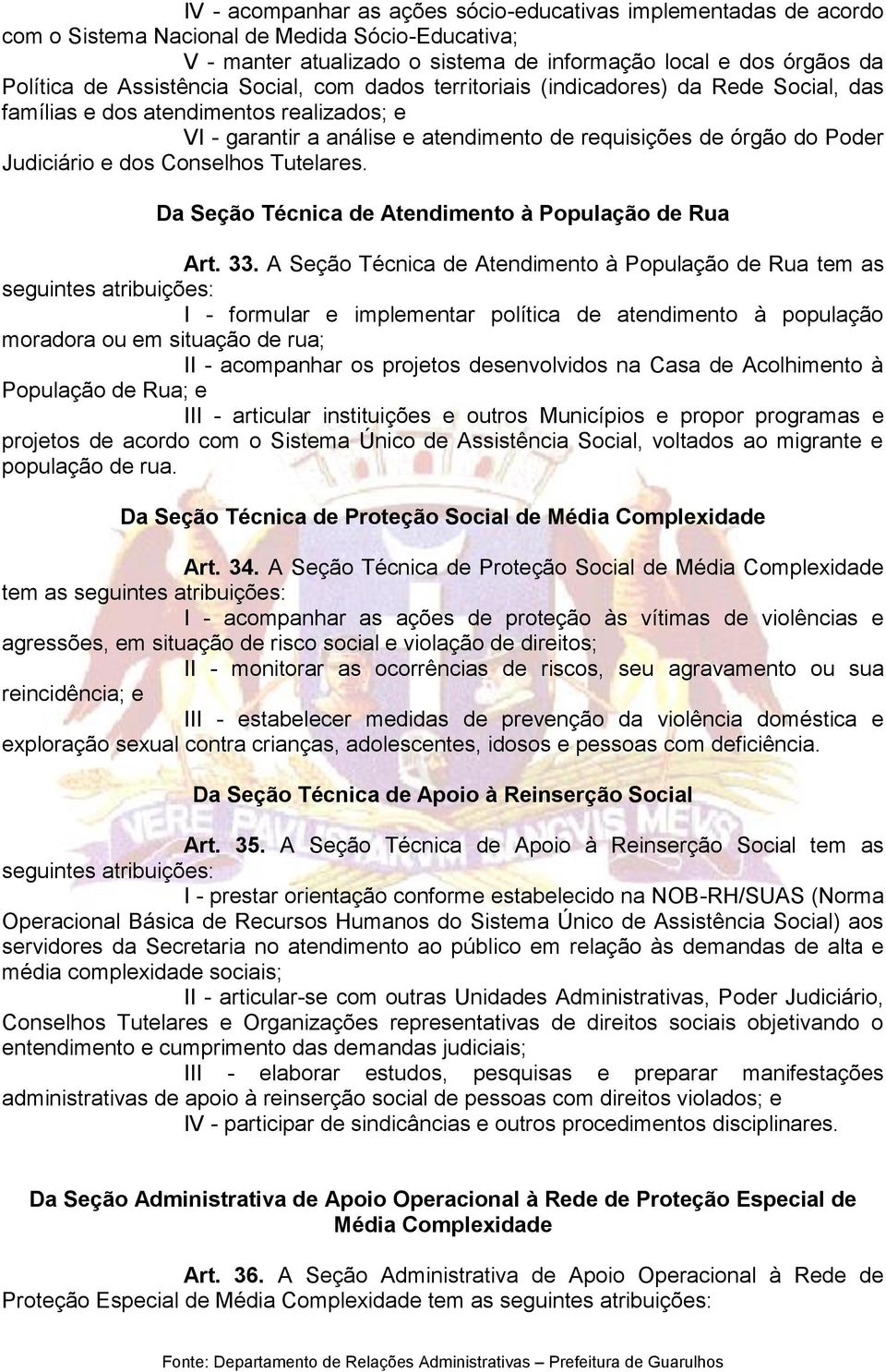 Judiciário e dos Conselhos Tutelares. Da Seção Técnica de Atendimento à População de Rua Art. 33.