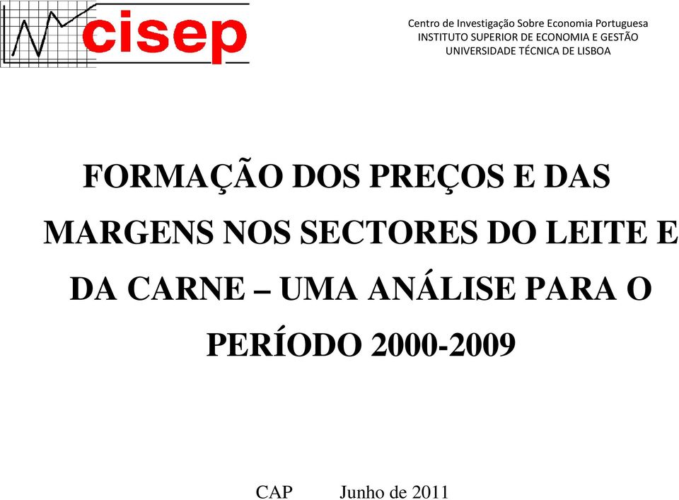 FORMAÇÃO DOS PREÇOS E DAS MARGENS NOS SECTORES DO LEITE E DA