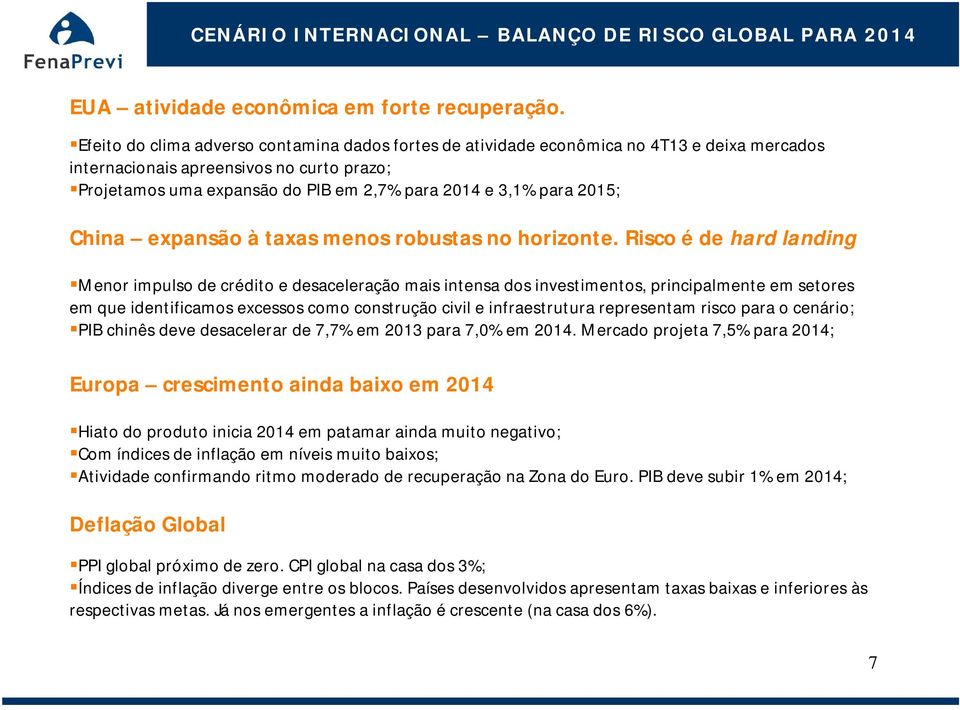 2015; China expansão à taxas menos robustas no horizonte.