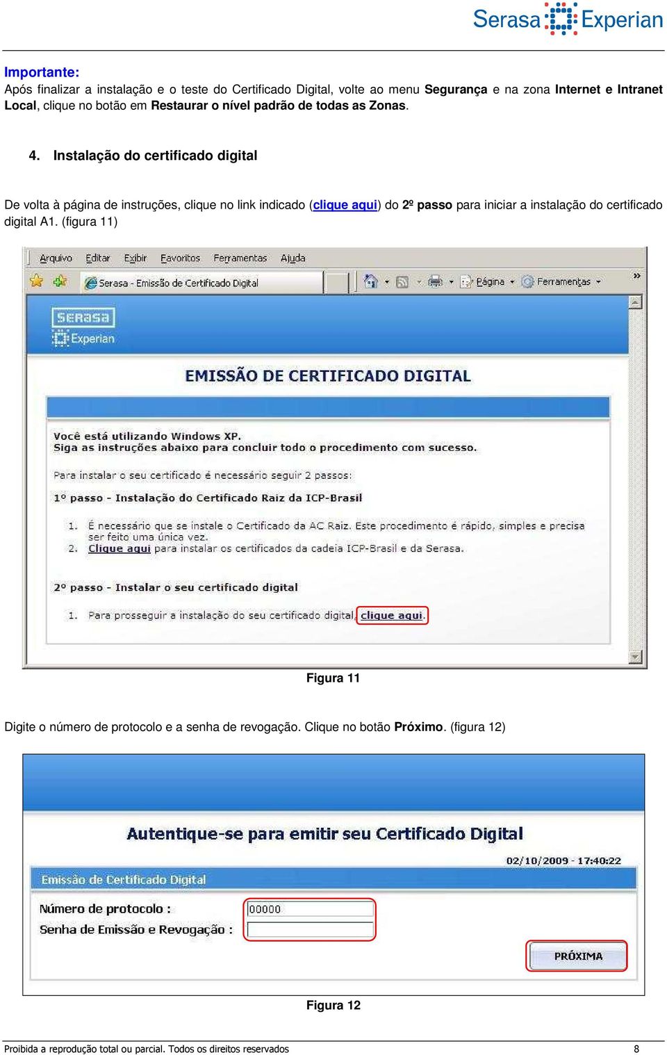 Instalação do certificado digital De volta à página de instruções, clique no link indicado (clique aqui) do 2º passo para iniciar a