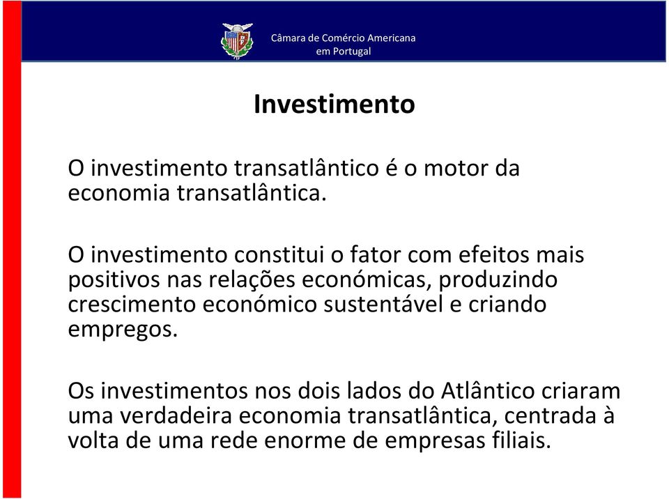 crescimento económico sustentável e criando empregos.