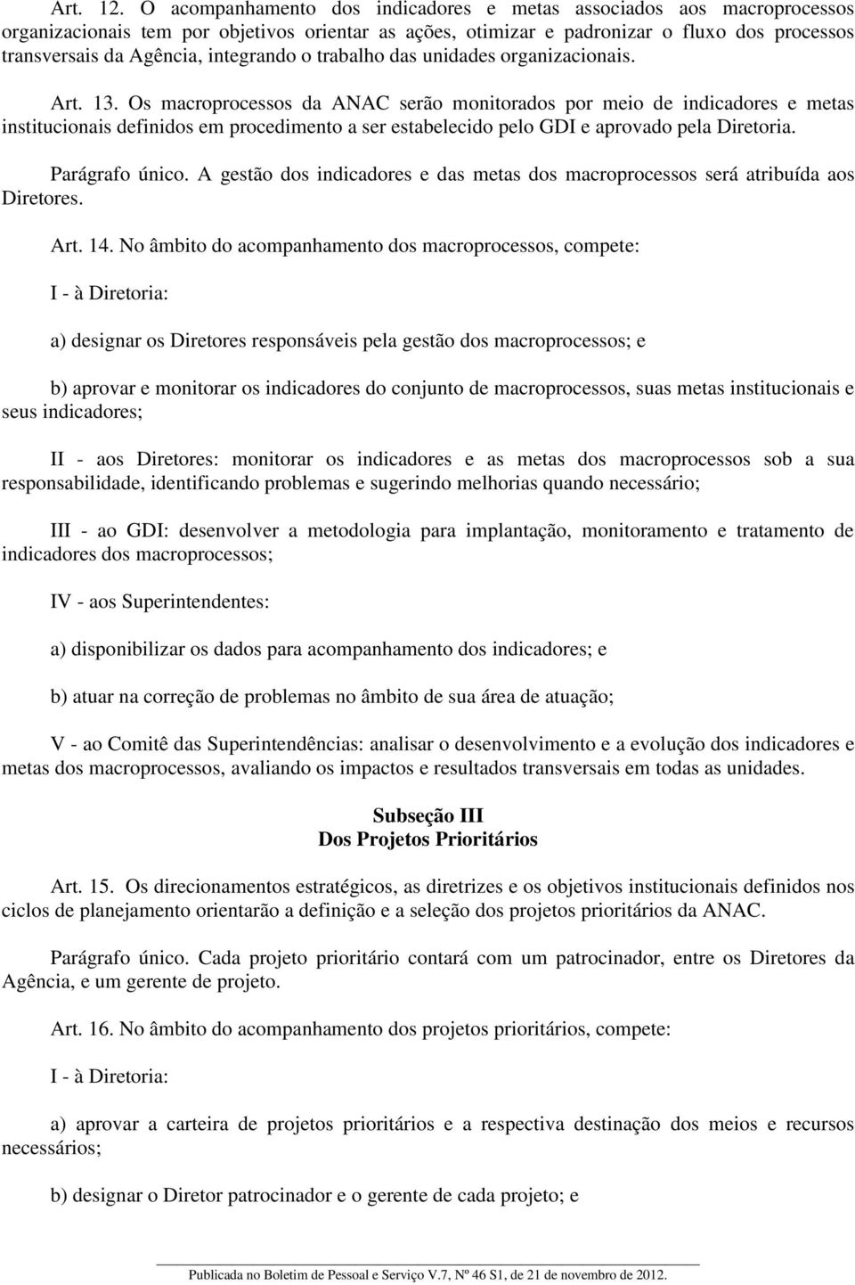 integrando o trabalho das unidades organizacionais. Art. 13.