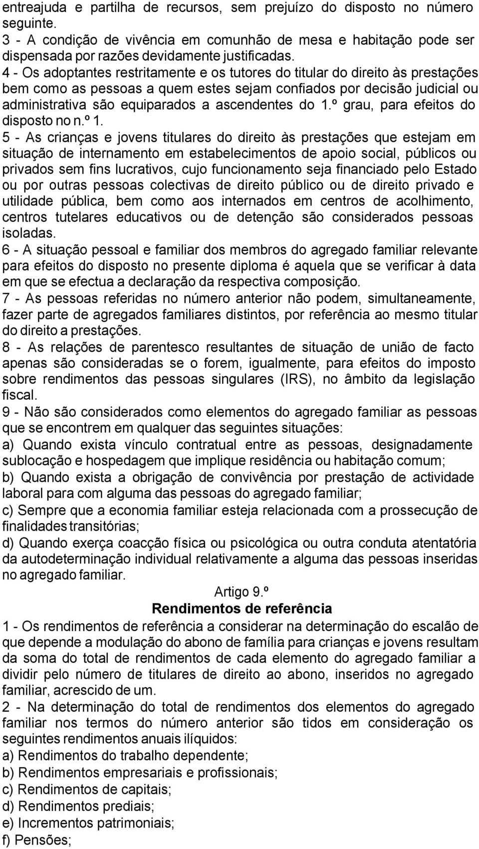 do 1.º grau, para efeitos do disposto no n.º 1.