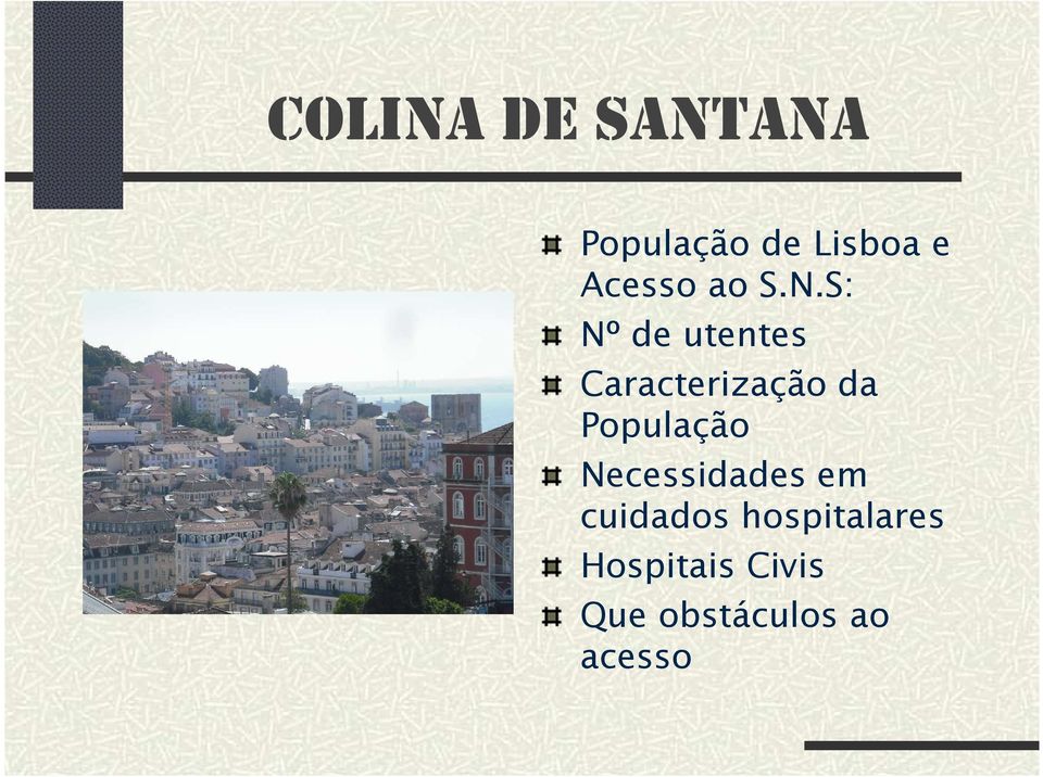 População Necessidades em cuidados