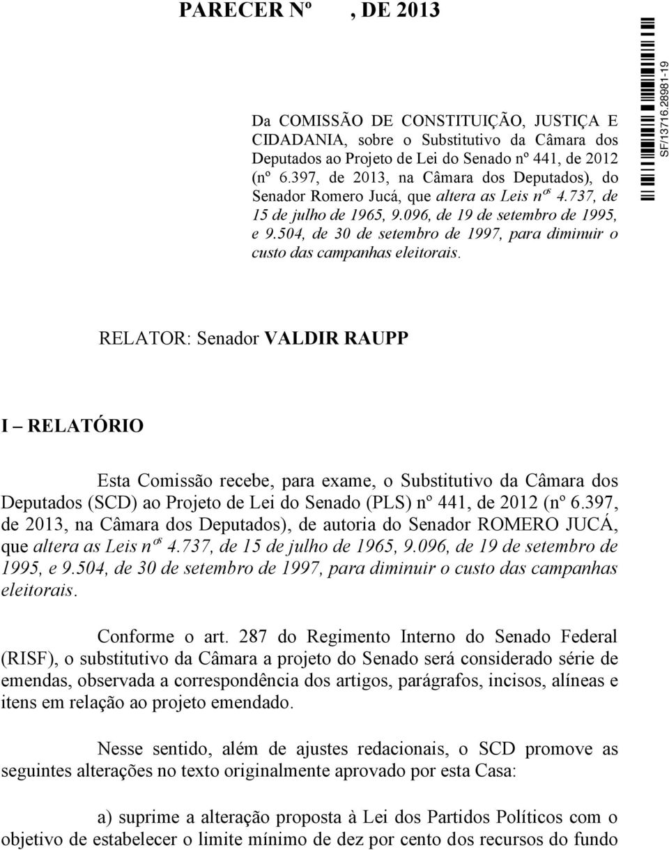 504, de 30 de setembro de 1997, para diminuir o custo das campanhas eleitorais.