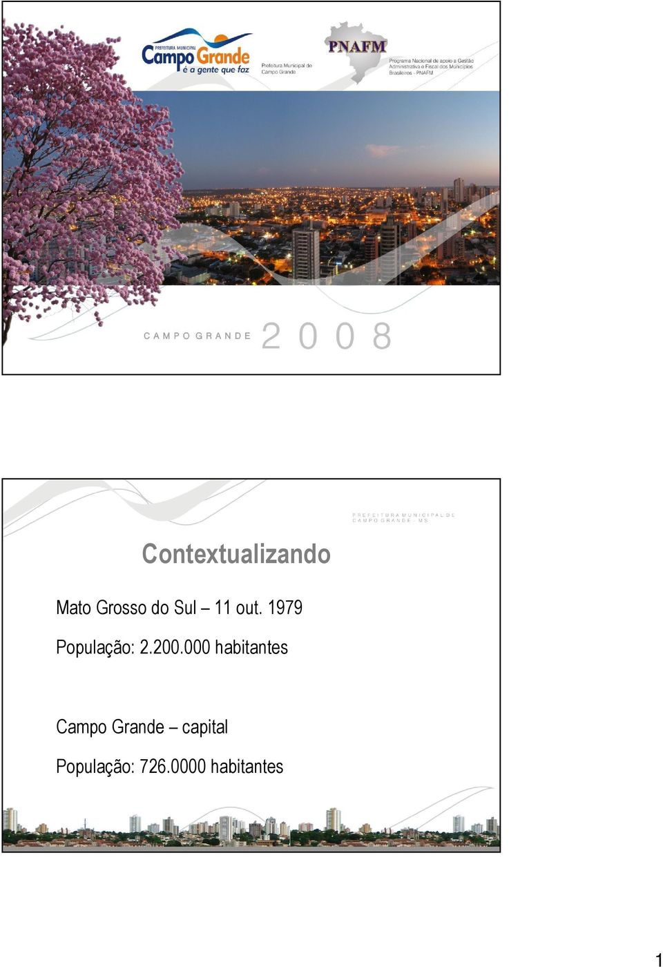 000 habitantes Campo Grande
