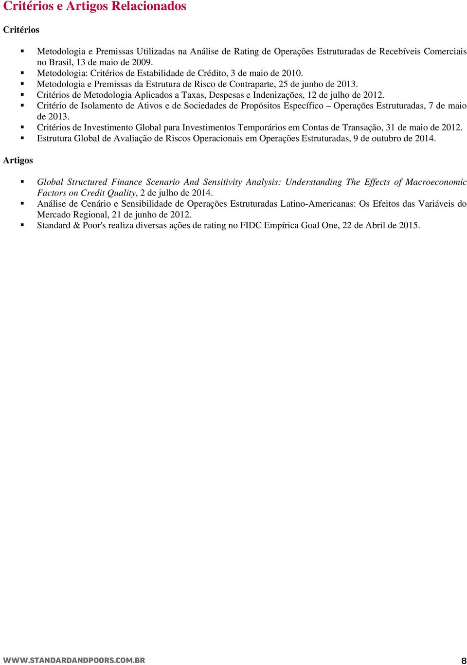 Critérios de Metodologia Aplicados a Taxas, Despesas e Indenizações, 12 de julho de 2012.