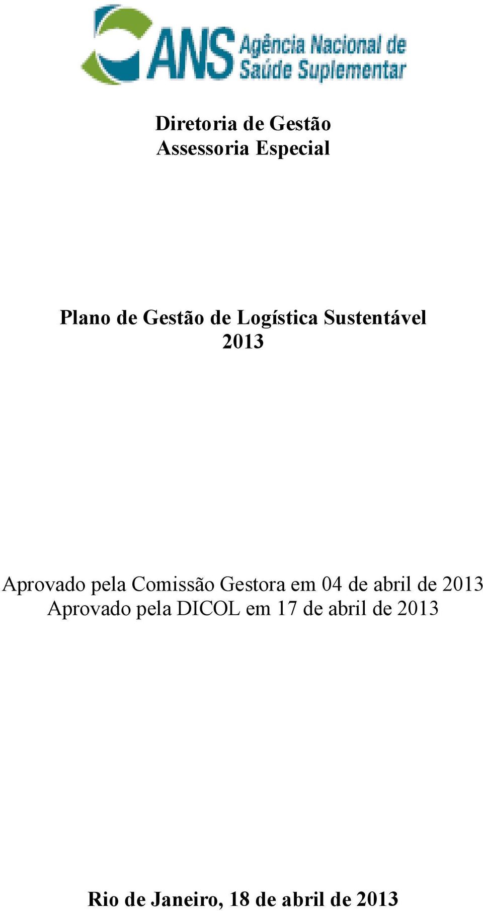 Comissão Gestora em 04 de abril de 2013 Aprovado pela