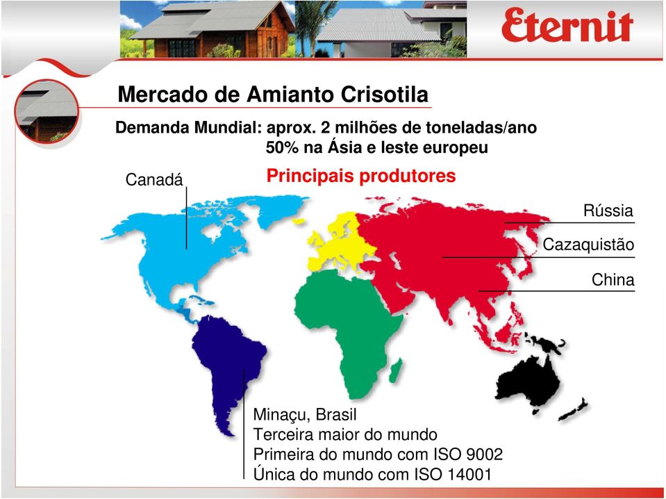 Principais produtores Rússia Cazaquistão China Minaçu, Brasil