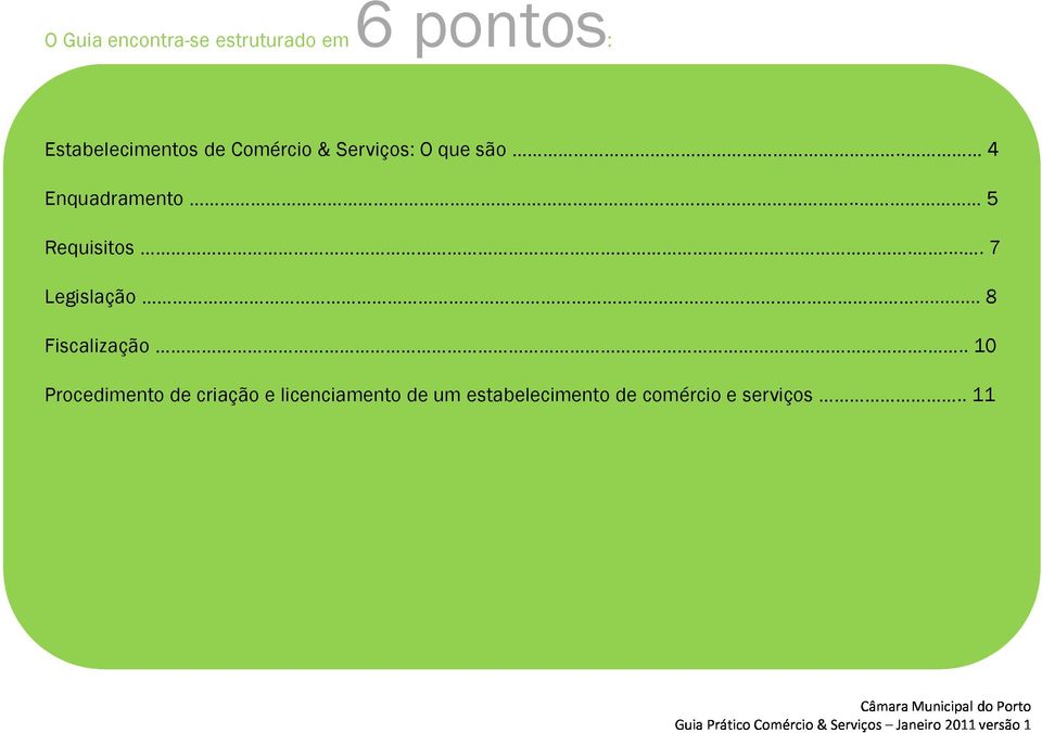 .... 7 Legislação.... 8 Fiscalização.