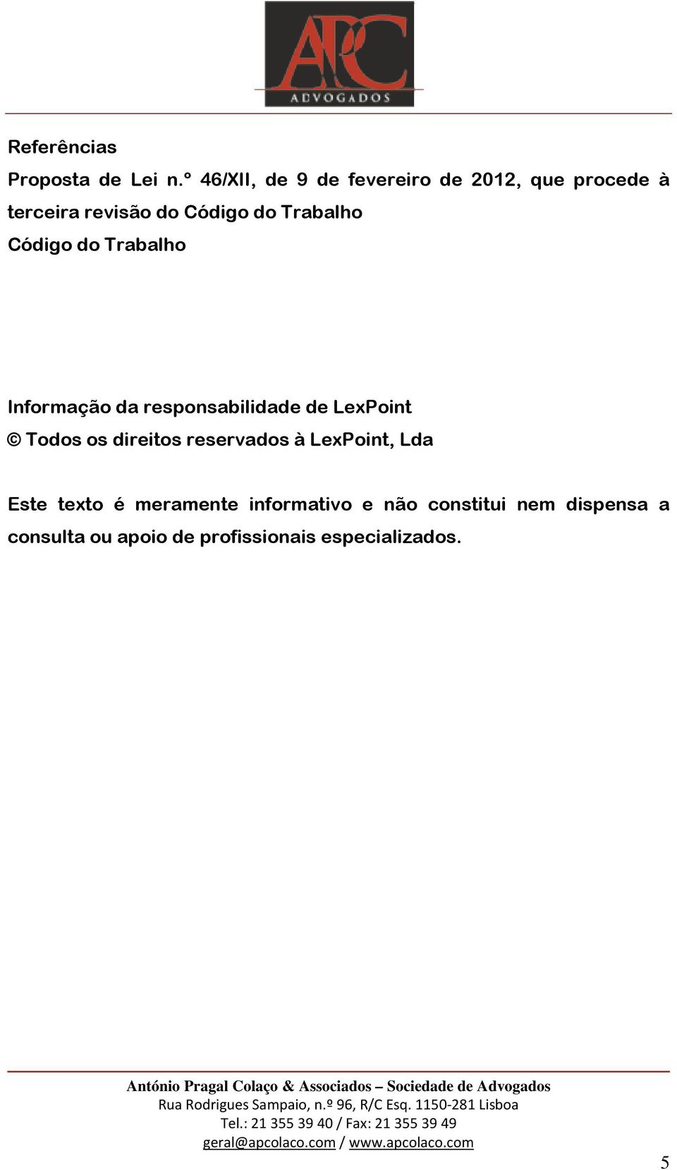 Trabalho Código do Trabalho Informação da responsabilidade de LexPoint Todos os