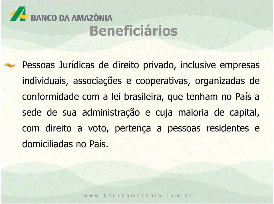 lei brasileira, que tenham no País a sede de sua administração e cuja maioria