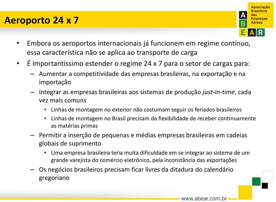 de montagem no exterior não costumam seguir os feriados brasileiros Linhas de montagem no Brasil precisam da flexibilidade de receber continuamente as matérias primas Permitir a inserção de pequenas