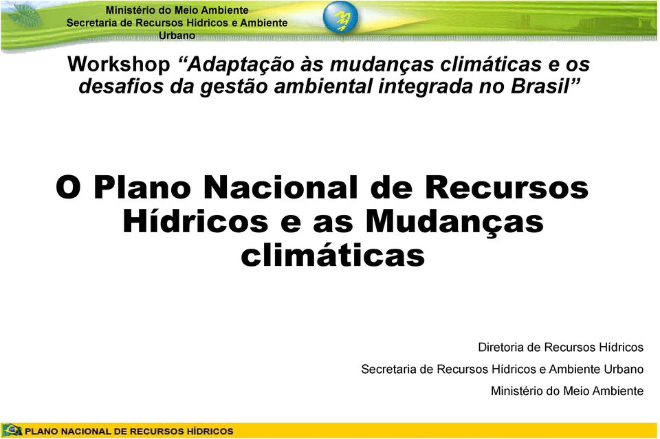 Plano Nacional de Recursos Hídricos e as Mudanças