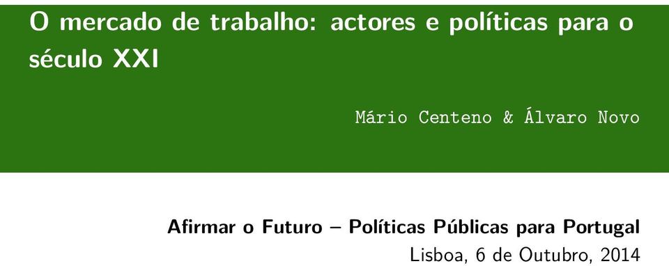 & Álvaro Novo Afirmar o Futuro Políticas