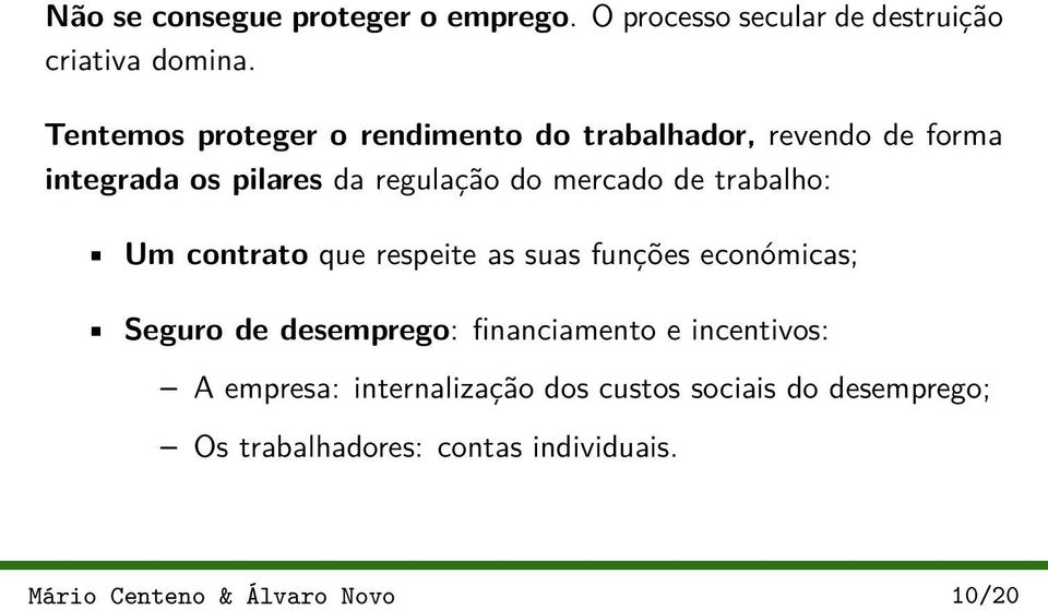 de trabalho: Um contrato que respeite as suas funções económicas; Seguro de desemprego: financiamento e