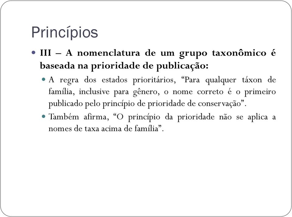 para gênero, o nome correto é o primeiro publicado pelo princípio de prioridade de