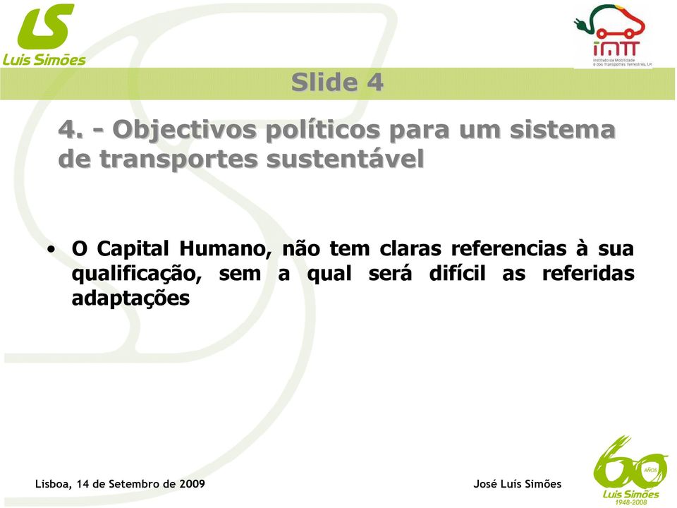 transportes sustentável O Capital Humano, não