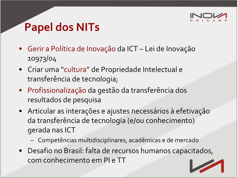 interações e ajustes necessários àefetivação da transferência de tecnologia (e/ou conhecimento) gerada nas ICT