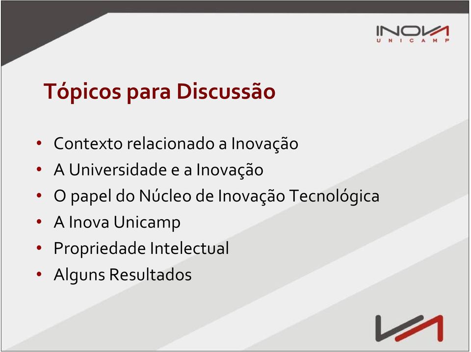 do Núcleo de Inovação Tecnológica A Inova